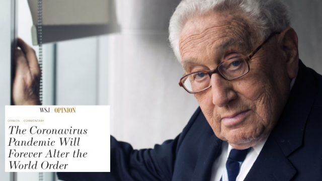 Henry Kissinger propone un Nuevo Orden Mundial post-coronavirus: “Se alterará el Orden Mundial para siempre”. Texto completo